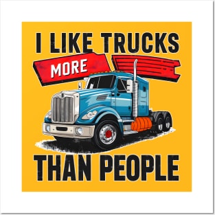 I like trucks more than people Humorous Auto Enthusiast tee 8 Posters and Art